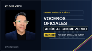 Voceros oficiales: Dr. Alex Opina celebra el fin del chisme zurdo con una comunicación oficial al estilo Estados Unidos